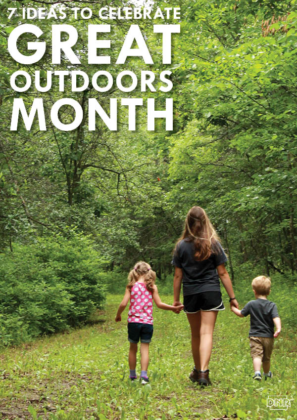 7 Ideas to Celebrate Great Outdoors Month in Iowa DNR News Releases